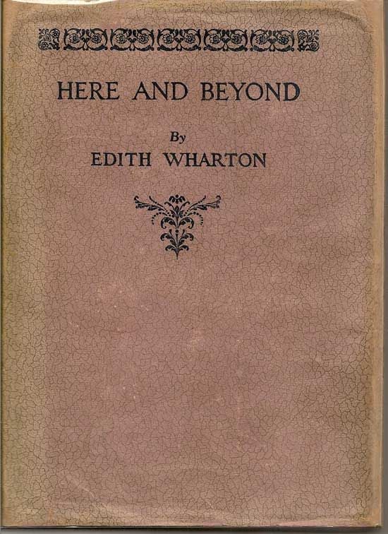 Item #017852 Here And Beyond. EDITH WHARTON.