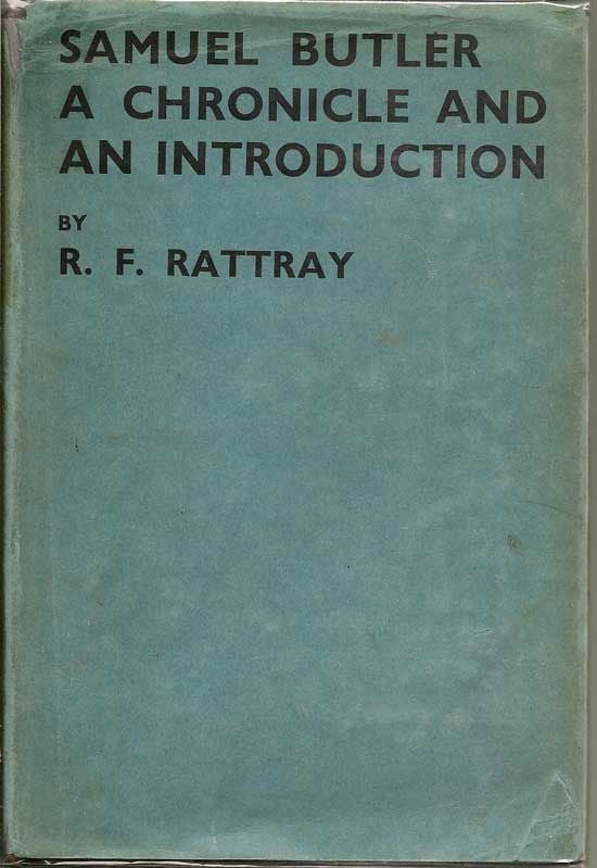 Item #017924 Samuel Butler: A Chronicle And An Introduction. R. F. RATTRAY.