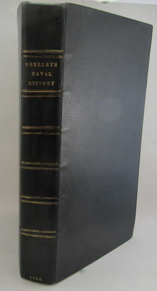 Item #018093 The Naval History Of Britain, From The Earliest Periods Of Which There Are Accounts In History, To The Conclusion Of The Year M.DCC.LVI. Compiled From The Papers Of The Late Honourable Captain George Berkley, Commander Of His Majesty's Ship WINDSOR. JOHN HILL.