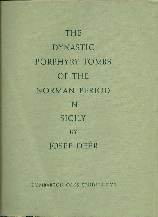 Item #018106 The Dynastic Porphyry Tombs Of The Norman Period In Sicily. JOSEF DEER