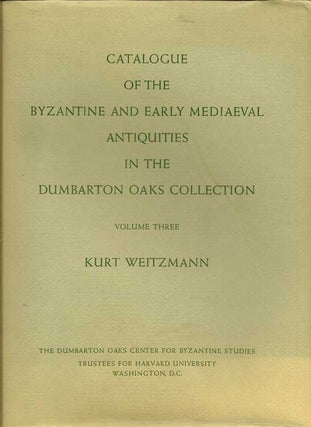 Catalogue Of The Byzantine And Early Mediaeval Antiquities In The Dumbarton Oaks Collection