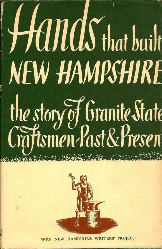 Item #018403 Hands That Built New Hampshire. The Story Of Granite State Craftsmen Past And Present