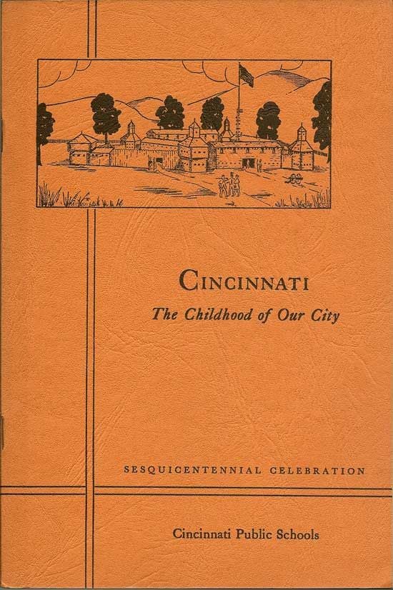 Item #018462 Cincinnati: The Childhood Of Our City