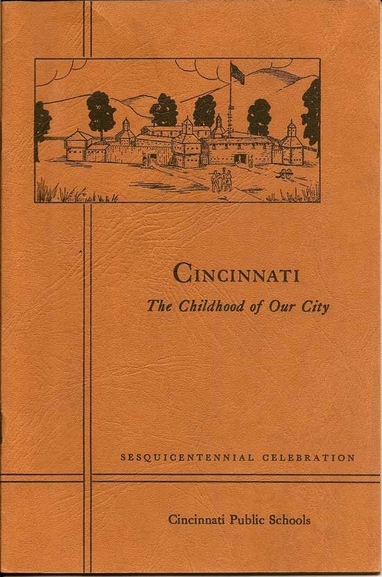Item #018463 Cincinnati: The Childhood Of Our City