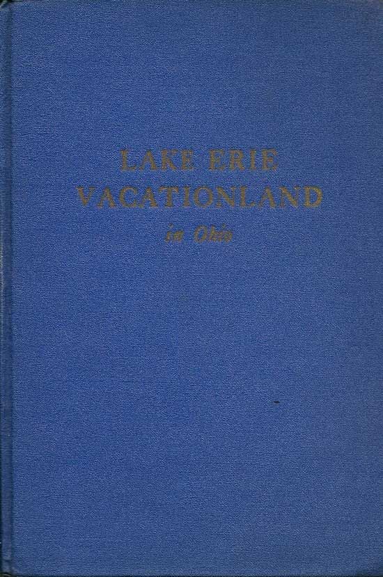 Item #018489 Lake Erie Vacationland In Ohio. A Guide To The Sandusky Bay Region