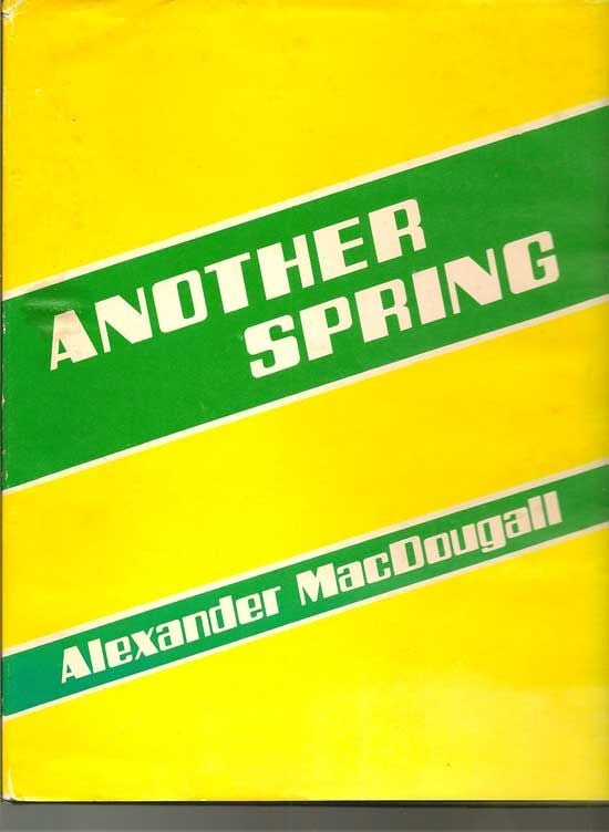 Item #018695 Another Spring. ALEXANDER MACDOUGALL