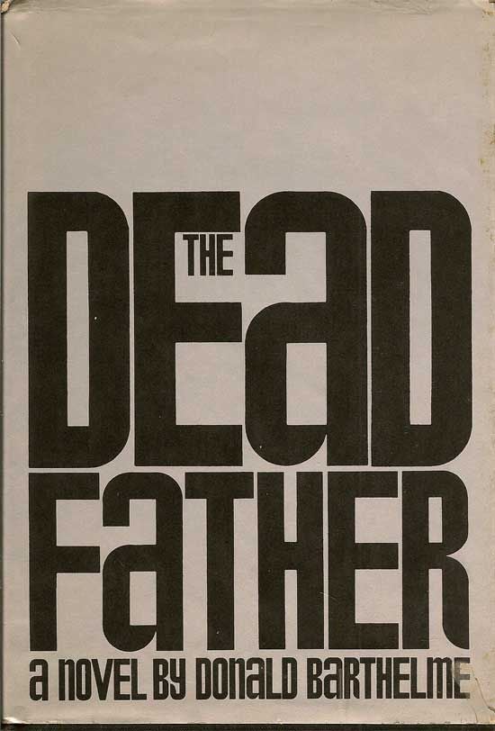 Item #018701 The Dead Father. DONALD BARTHELME
