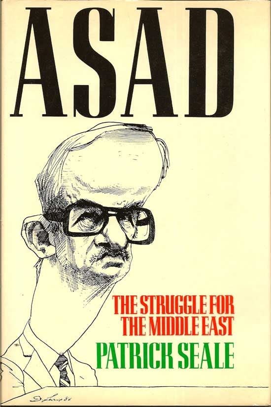 Item #018730 Asad. The Struggle For The Middle East. PATRICK SEALE.