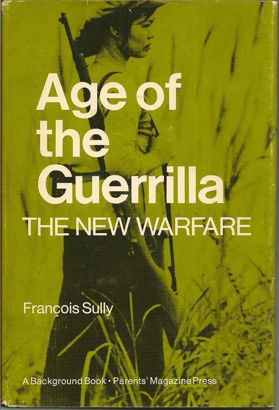 Item #018736 Age Of The Guerrilla. The New Warfare. FRANCOIS SULLY
