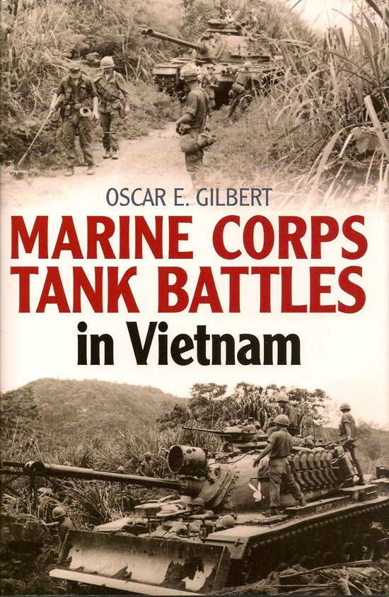 Item #018917 Marine Corps Tank Battles In Vietnam. OSCAR E. GILBERT