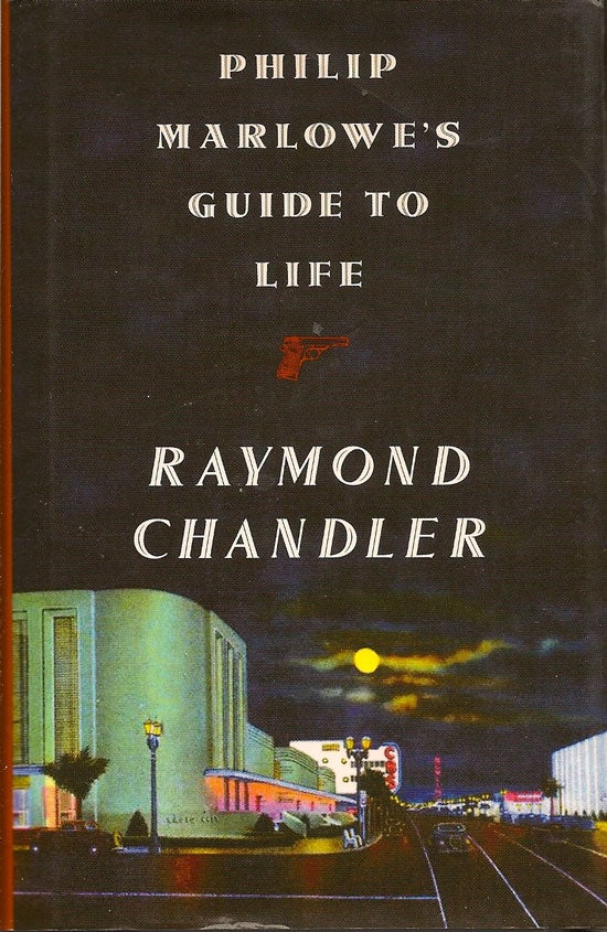 Item #019027 Philip Marlowe's Guide To Life. RAYMOND CHANDLER