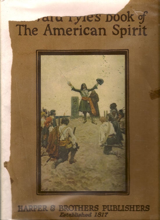 Item #019180 Howard Pyle's Book Of The American Spirit. HOWARD AND DOWD PYLE, FRANCIS J.