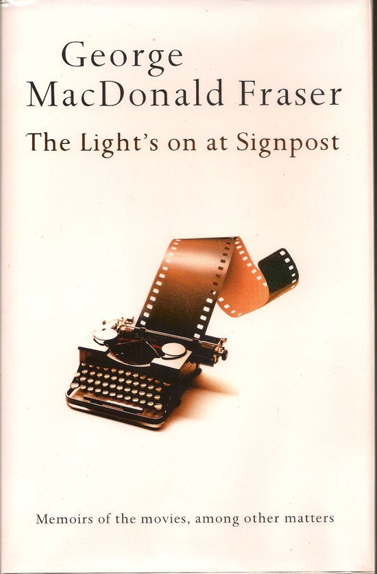 Item #019290 The Light's On At The Signpost. GEORGE MACDONALD FRASER