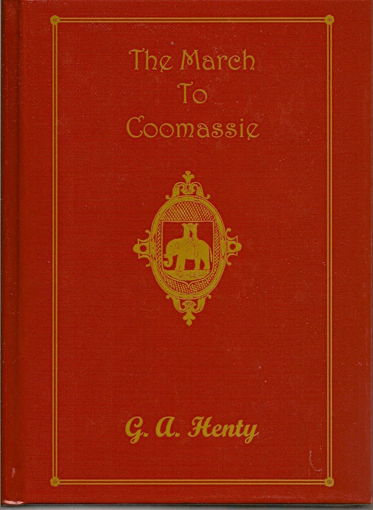 Item #019324 The March To Coomassie. G. A. HENTY