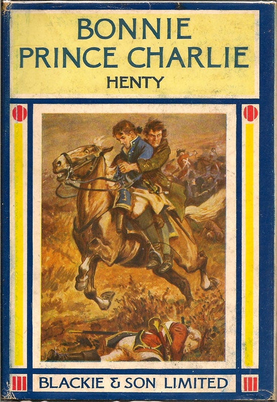 Item #019327 Bonnie Prince Charlie. A Tale Of Fontenoy and Culloden. G. A. HENTY.