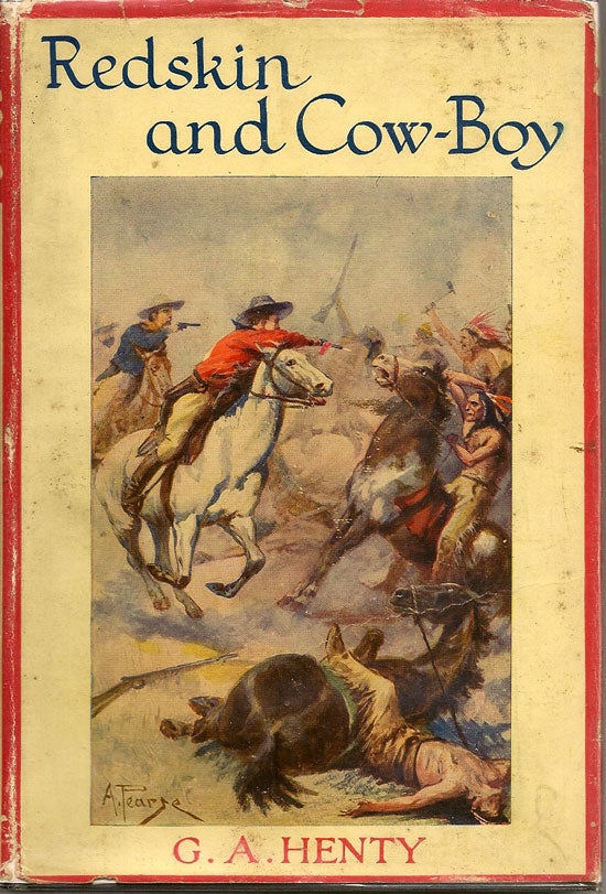 Item #019328 Redskin And Cow-Boy. A Tale Of The Western Plains. G. A. HENTY.