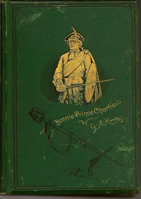 Item #019353 Bonnie Prince Charlie. A Tale Of Fontenoy And Culloden. G. A. HENTY.