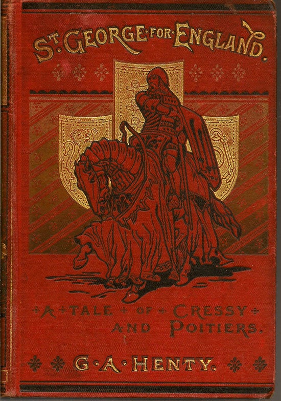 Item #019386 St. George For England. A Tale Of Cressy And Poitiers. G. A. HENTY.