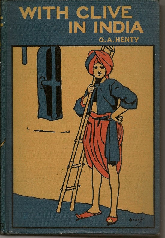 Item #019419 With Clive In India Or, The Beginnings Of An Empire. G. A. HENTY.