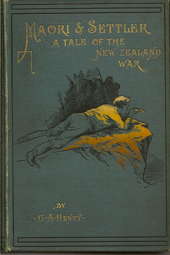 Item #019442 Maori And Settler. A Tale Of The New Zealand War. G. A. HENTY.