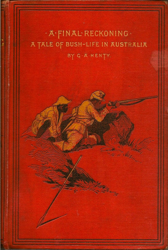 Item #019443 A Final Reckoning. A Tale Of Bush Life In Australia. G. A. HENTY