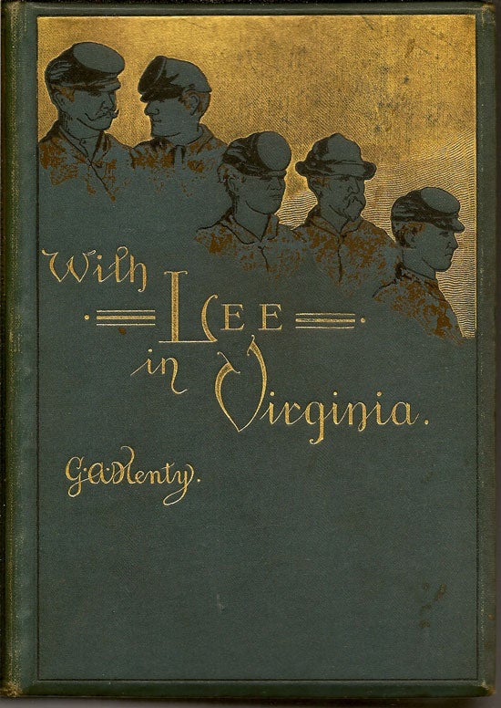 Item #019450 With Lee In Virginia. A Story Of The American Civil War. G. A. HENTY.
