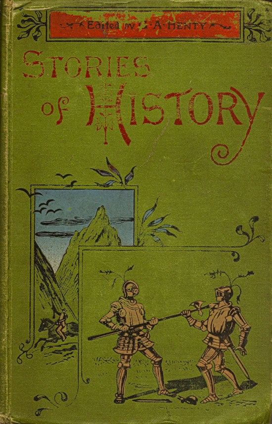 Item #019456 Stories Of History. G. A. HENTY