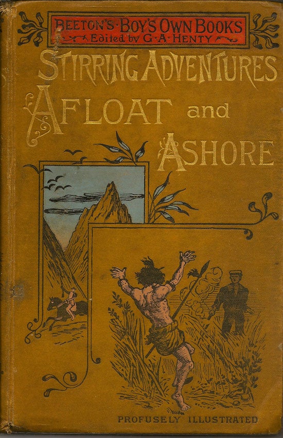 Item #019457 Stirring Adventures Afloat And Ashore. G. A. HENTY