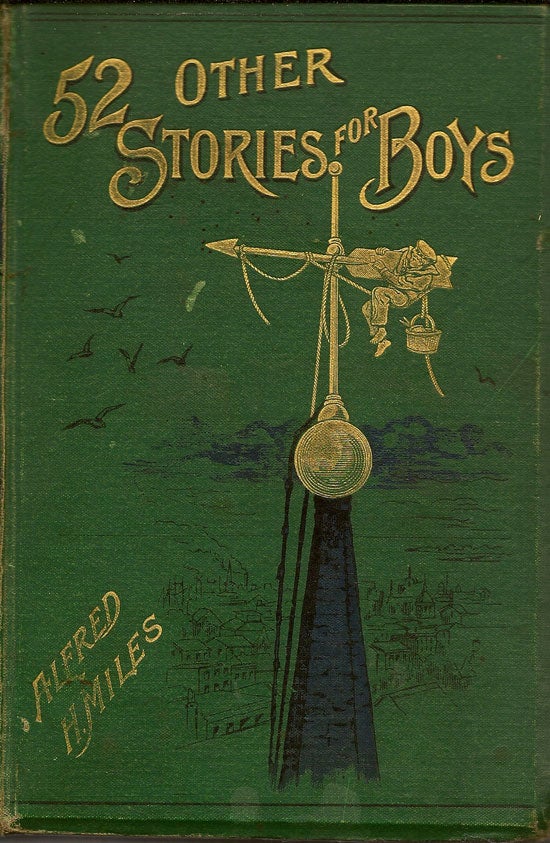 Item #019461 Fifty-Two Other Stories For Boys. ALFRED H. MILES.