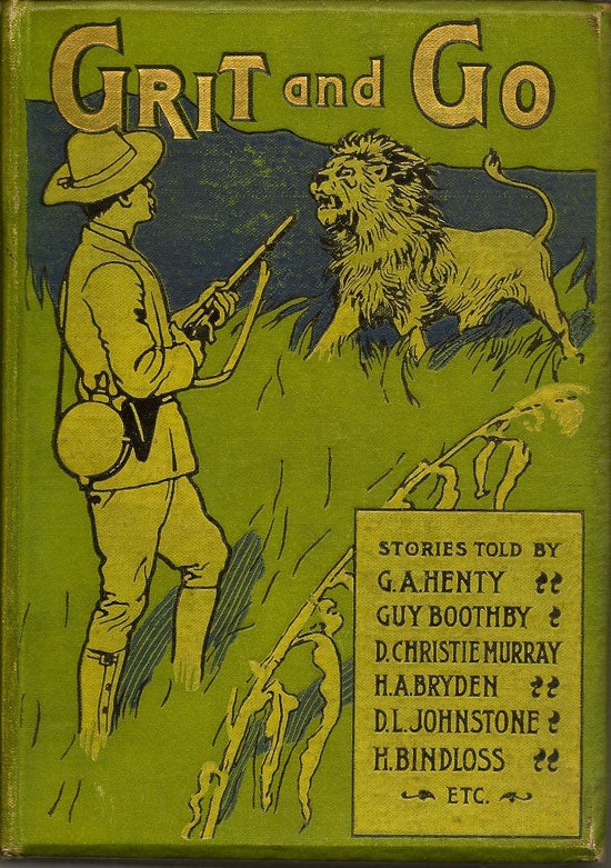 Item #019466 Grit And Go. G. A. HENTY, ET. AL, GUY, BOOTHBY
