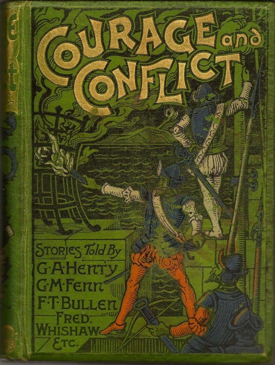 Item #019469 Courage And Conflict. G. A. HENTY, ET. AL, G. M., FENN