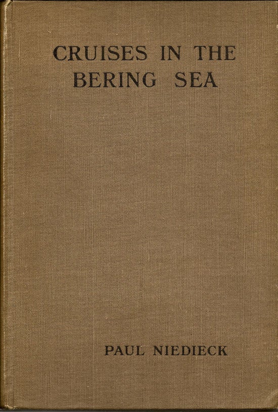 Item #019503 Cruises In The Bering Sea. Being Records Of Further Sport And Travel. PAUL NIEDIECK.