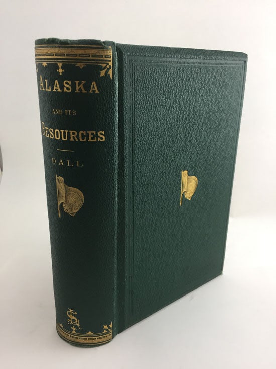 Item #019504 Alaska And Its Resources. WILLIAM H. DALL