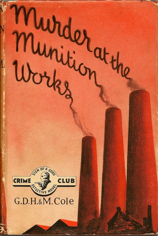 Item #019547 Murder At The Munition Works. G. D. H. COLE, M.
