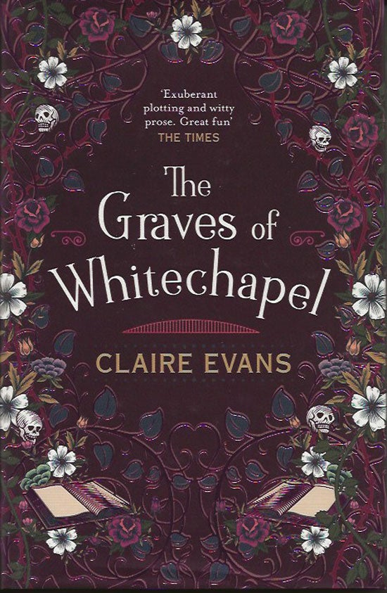 Item #019669 The Graves Of Whitechapel. CLAIRE EVANS.
