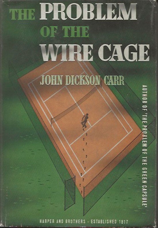 Item #019710 The Problem Of The Wire Cage. JOHN DICKSON CARR.