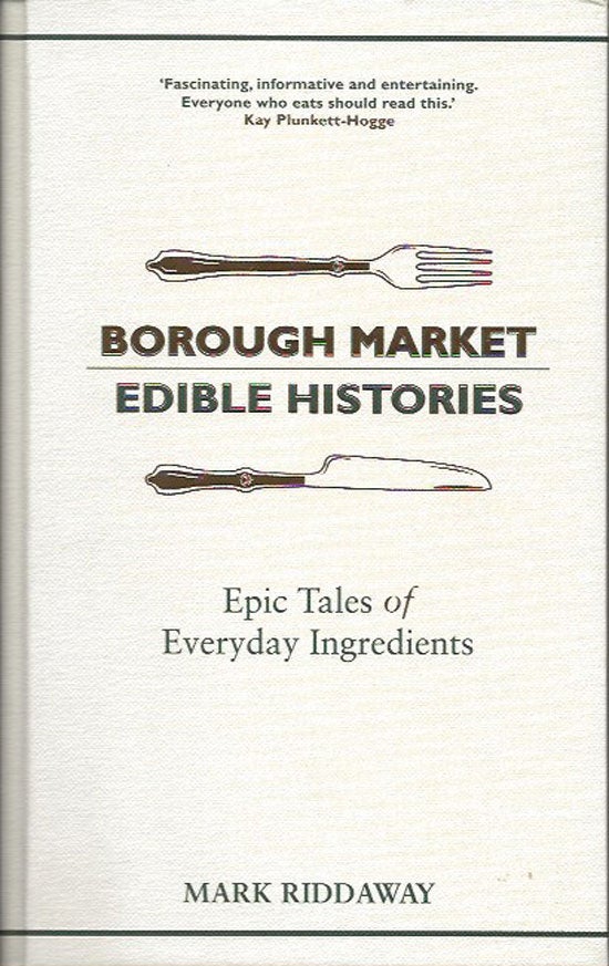Item #019728 Borough Market Edible Histories. MARK RIDDAWAY