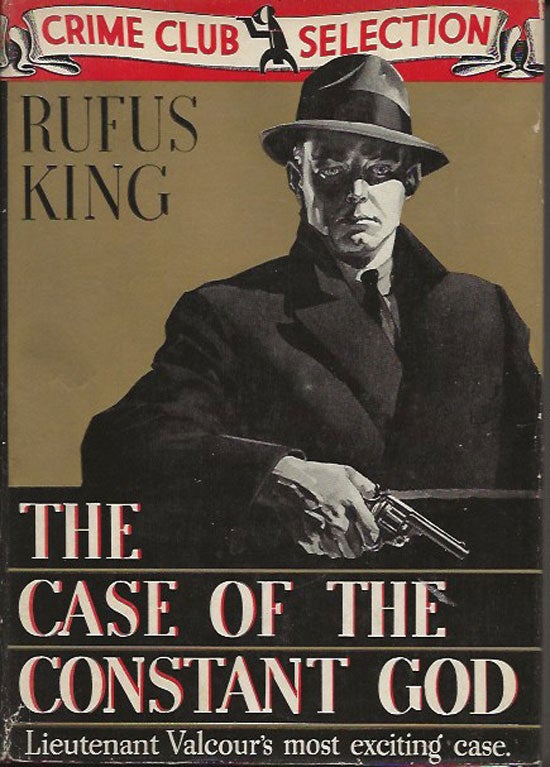 Item #019733 The Case Of The Constant God. RUFUS KING