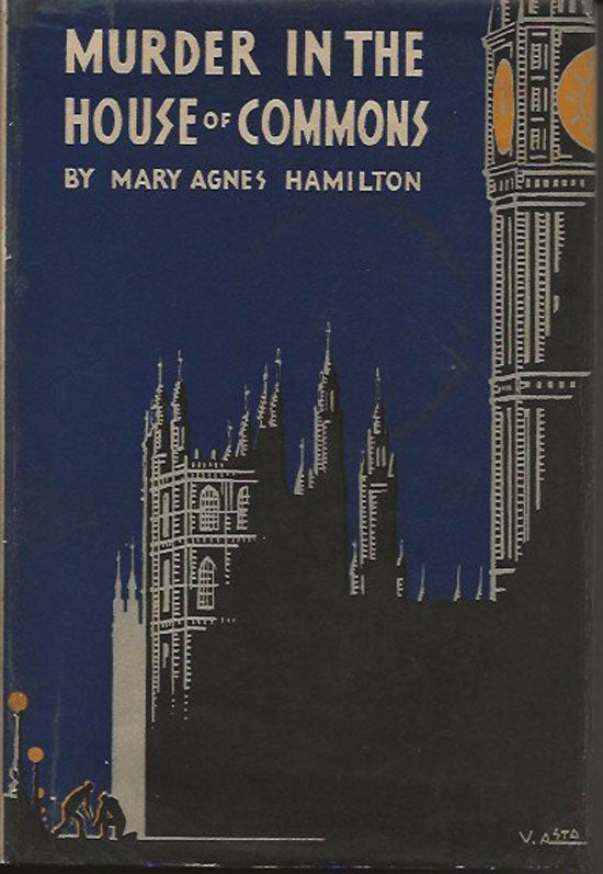 Item #019741 Murder In The House Of Commons. MARY AGNES HAMILTON