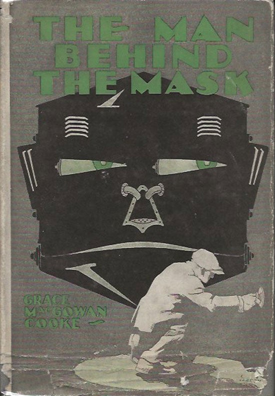 Item #019772 The Man Behind The Mask. GRACE MACGOWAN COOKE.