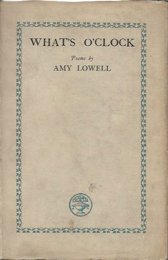 Item #019879 What's O'Clock. AMY LOWELL