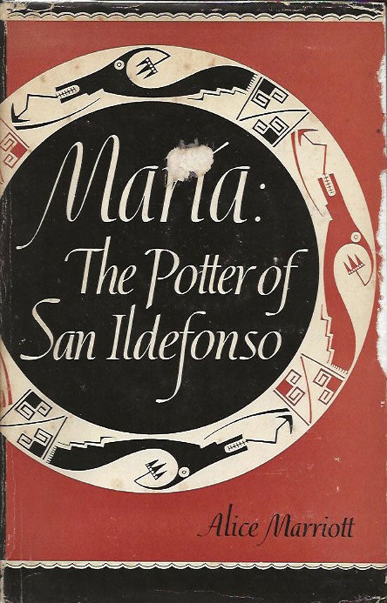 Item #019897 Maria: The Potter Of San Ildefonso. ALICE MARRIOTT