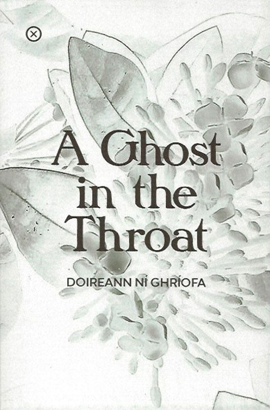 Item #019924 A Ghost In The Throat. DOIREANN NI GHRIOFA.