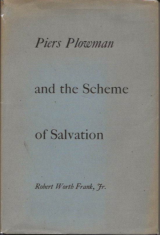 Item #019937 Piers Plowman And The Scheme Of Salvation. ROBERT WORTH FRANK JR.