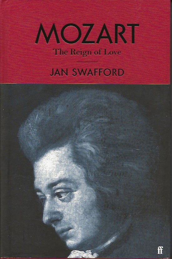 Item #019944 Mozart - The Reign Of Love. JAN SWAFFORD.