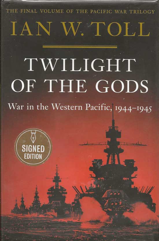 Item #19971 Twilight Of The Gods. War In The Western Pacific, 1944 - 1945. IAN TOLL