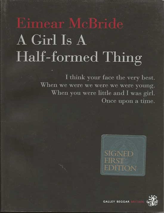 A Girl Is A Half Formed Thing Eimear Mcbride First Edition 