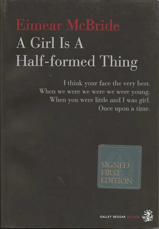 Item #19977 A Girl Is A Half-formed Thing. EIMEAR MCBRIDE.
