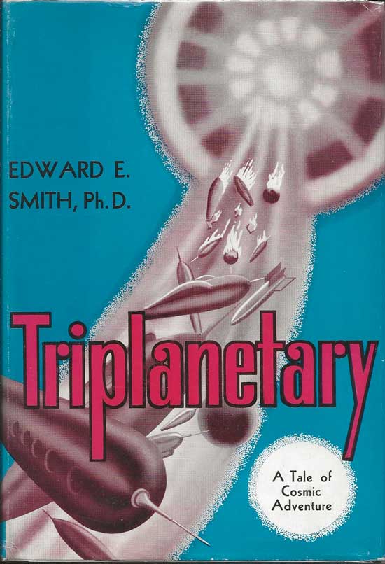 Item #19989 Triplanetary. A Tale Of Cosmic Adventure. EDWARD E. SMITH.