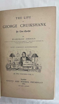 The Life Of George Cruikshank In Two Epochs. With Numerous Illustrations In Two Volumes